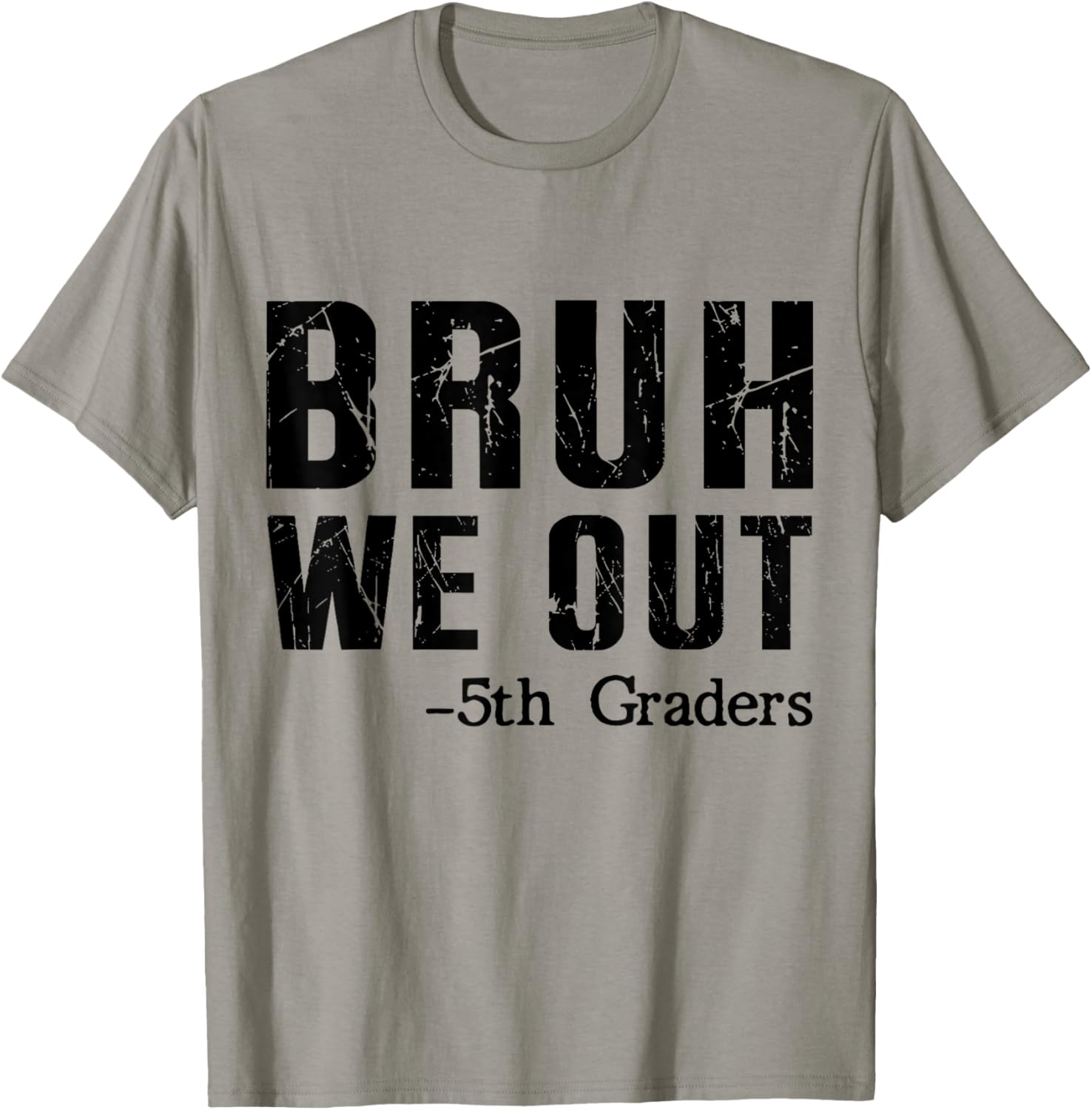 Bruh We Out 5th Graders Fifth Grade Graduation end of School T-Shirt - T-Shirt | Sand
