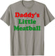 Daddy Little Meatball Funny Italian Dad T-Shirt - T-Shirt | Sand