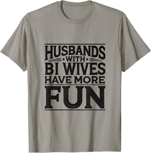 Husbands with Bi Wives Have More Fun Swinger Lifestyle T-Shirt - T-Shirt | Sand