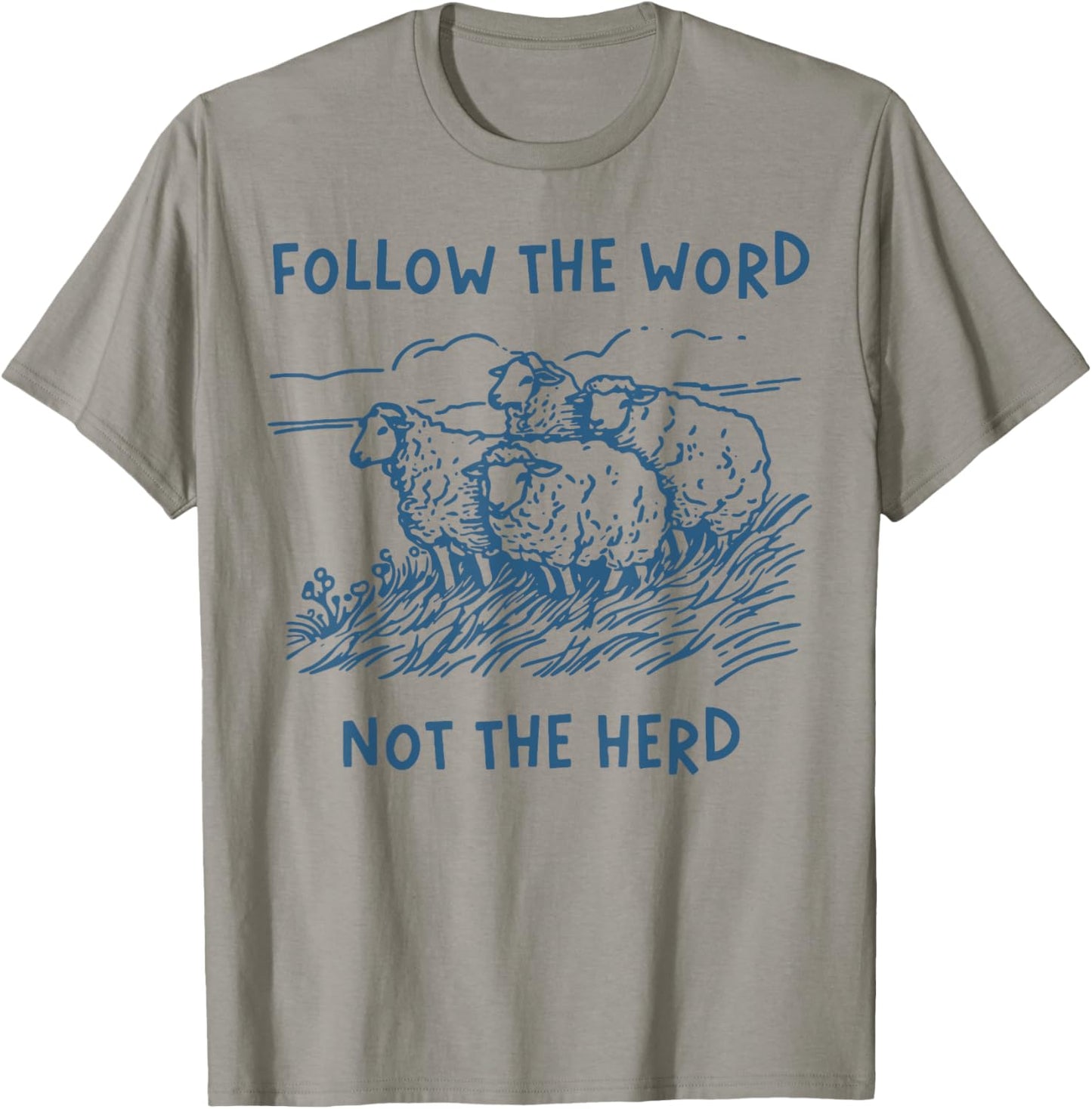 Follow the Word Not the Herd T-Shirt - T-Shirt | Sand