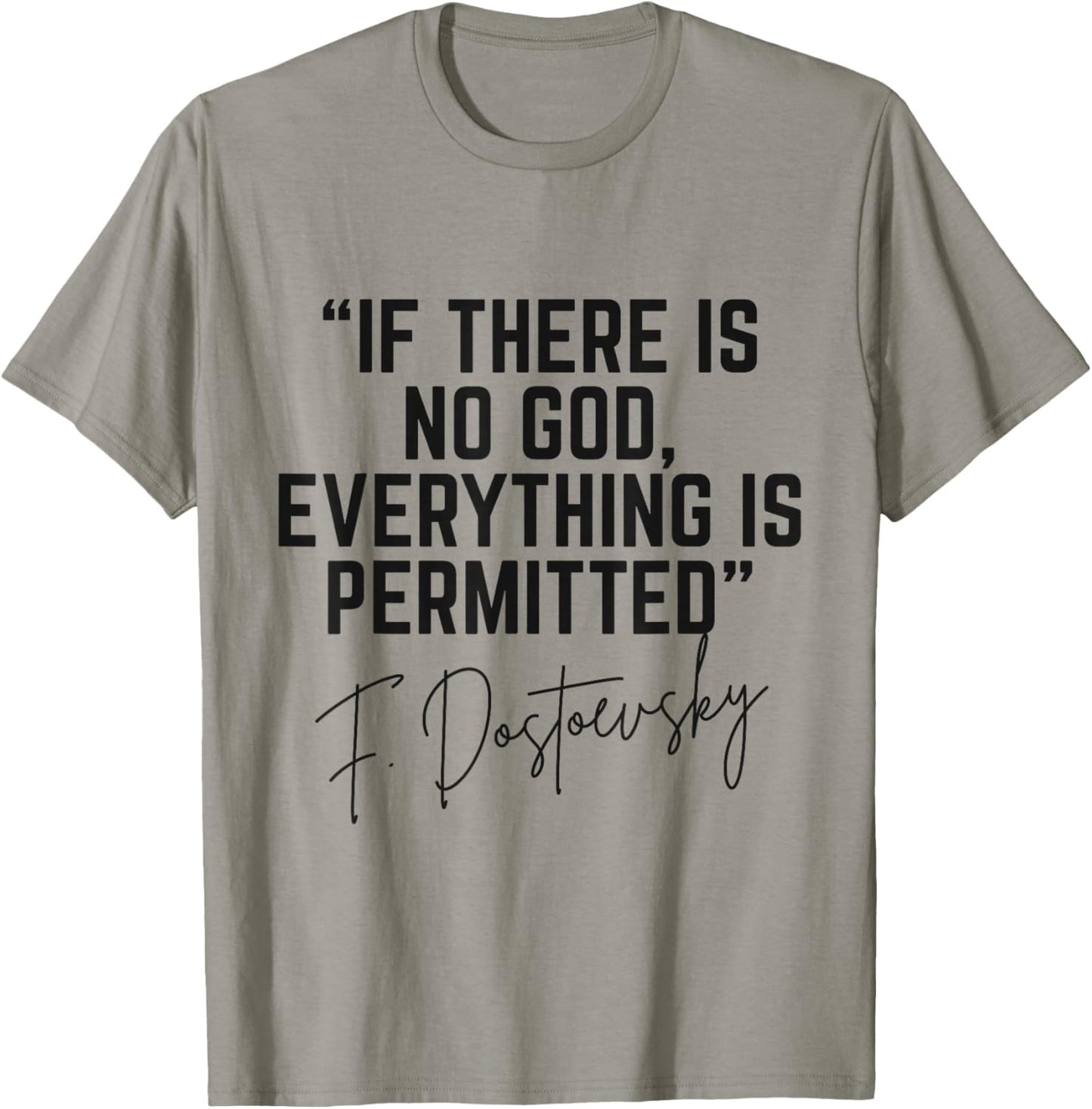 Dostoevsky Quote If There is No God Everything is Permitted T-Shirt - T-Shirt | Sand
