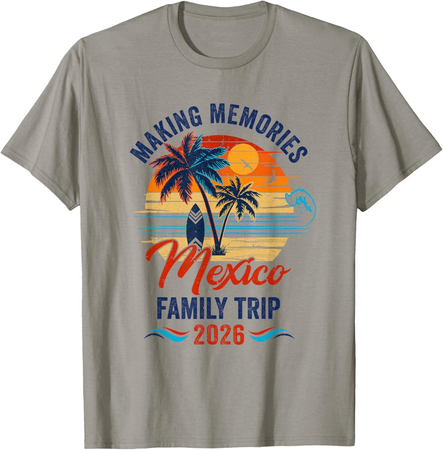 Mexico Family Vacation 2026 Making Memories Trip T-Shirt - T-Shirt | Sand