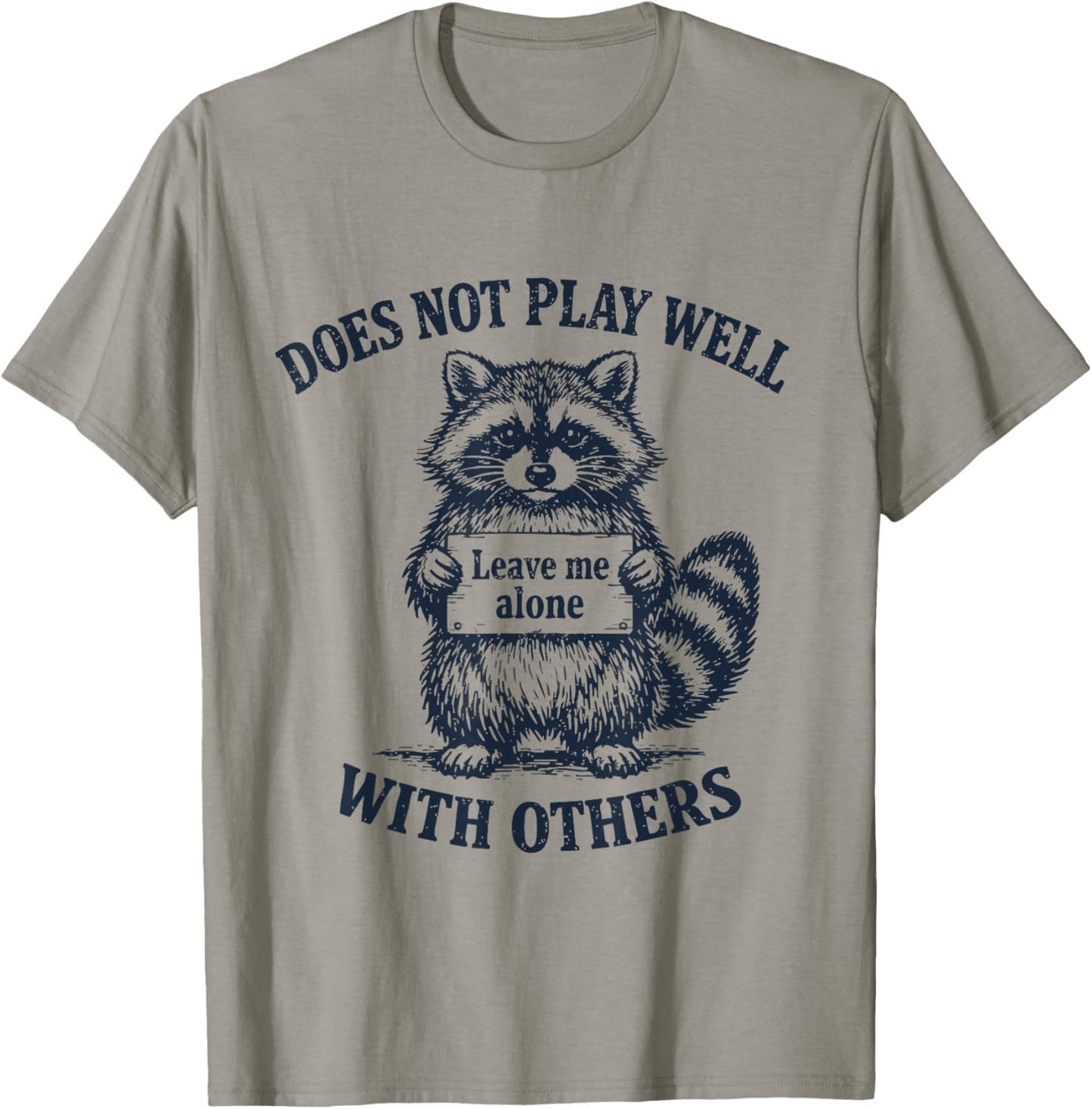 Does Not Play Well with Others Funny Raccoon T-Shirt - T-Shirt | Sand