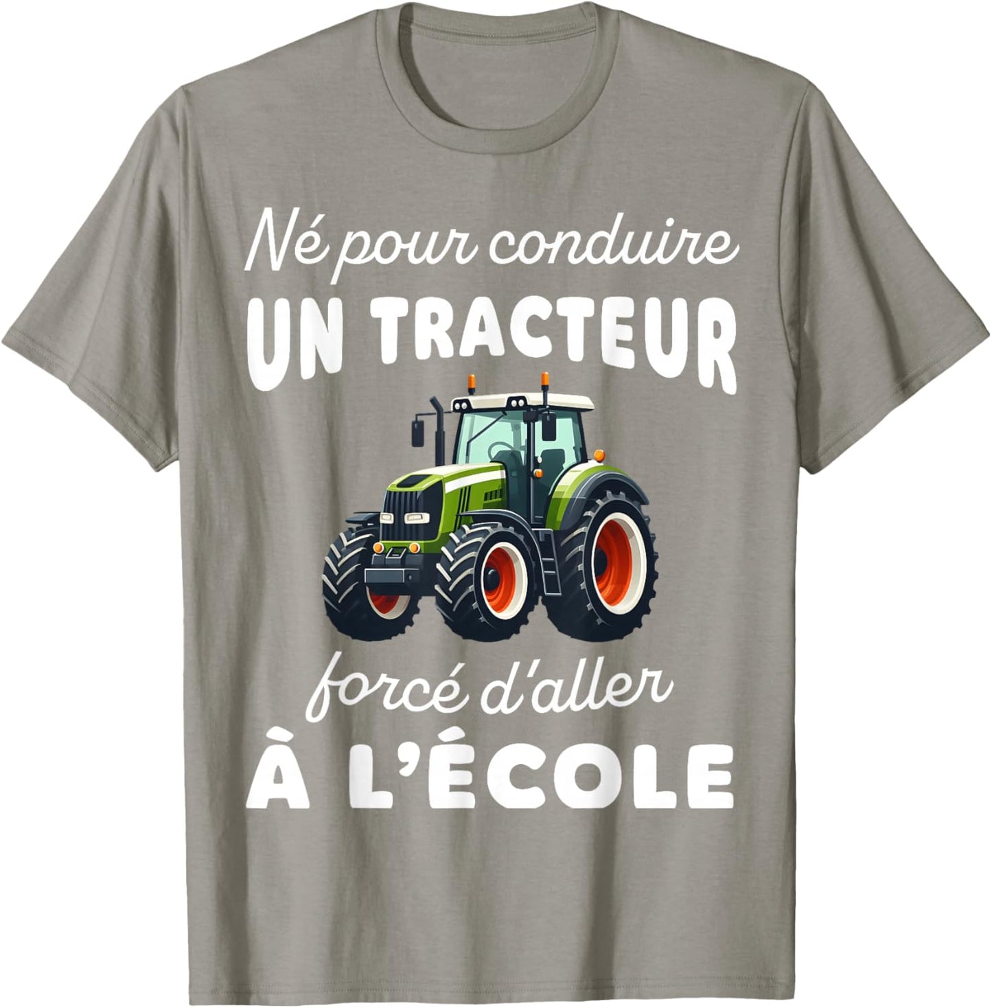 Humor Born To Drive A Tractor Forced To Go To School T-Shirt - T-Shirt | Sand