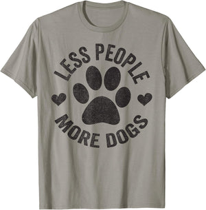 Less People More Dogs Shirt Funny Dog For Dog Lovers T-Shirt - T-Shirt | Sand