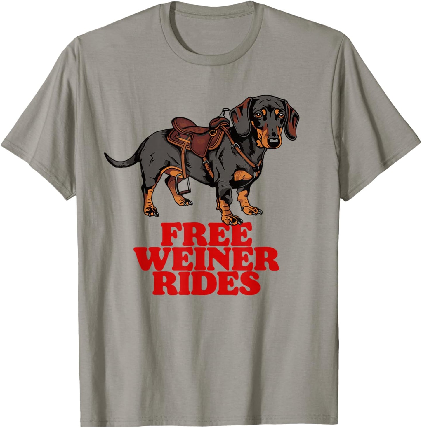 Free Weiner Rides Funny Dachshund Saddle Weiner Dog Joke Men Women T-Shirt - T-Shirt | Sand