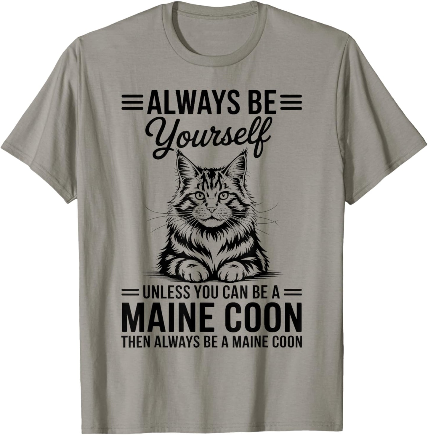 Be A Maine Coon Funny Maine Coon T-Shirt - T-Shirt | Sand