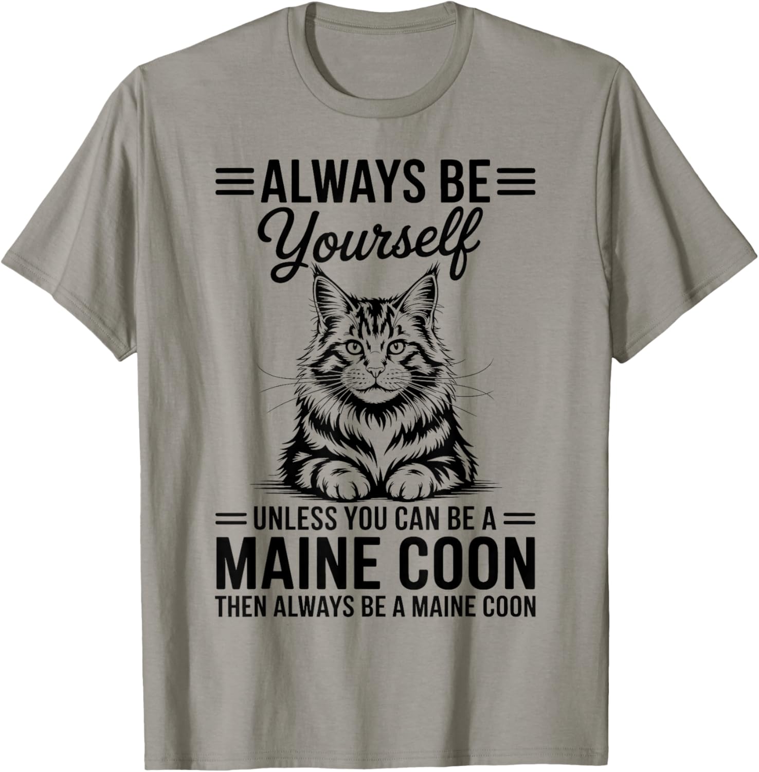 Be A Maine Coon Funny Maine Coon T-Shirt - T-Shirt | Sand