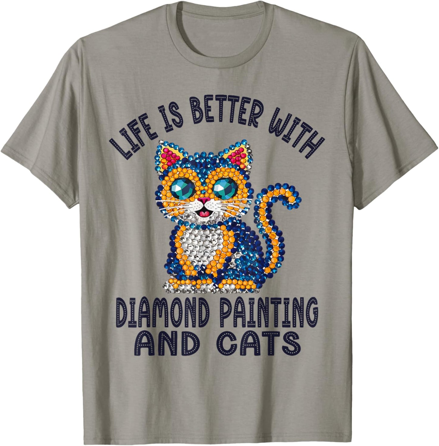 Life Is Better With Diamond Painting And Cats Crystal Art T-Shirt - T-Shirt | Sand