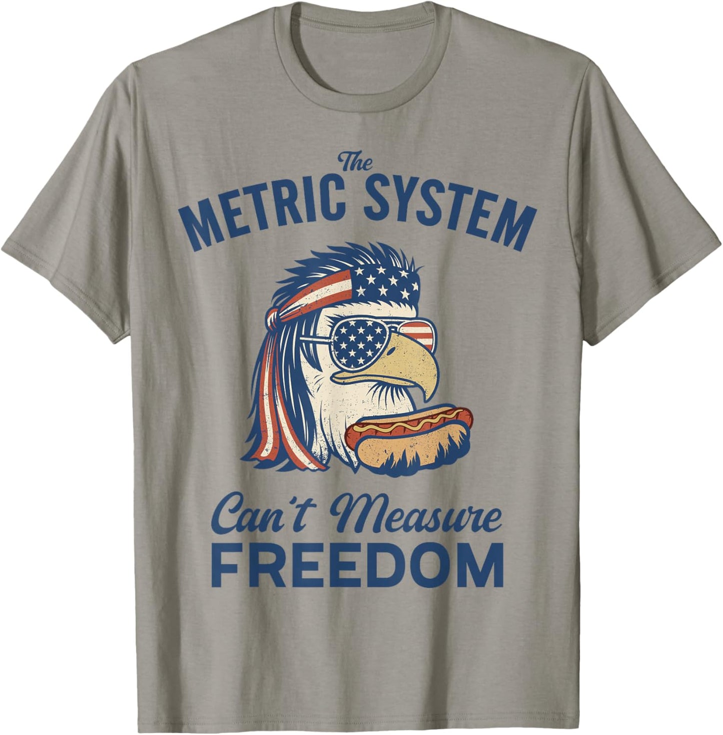 The Metric System Can't Measure Freedom Eagle Hot Dog Funny T-Shirt - T-Shirt | Sand