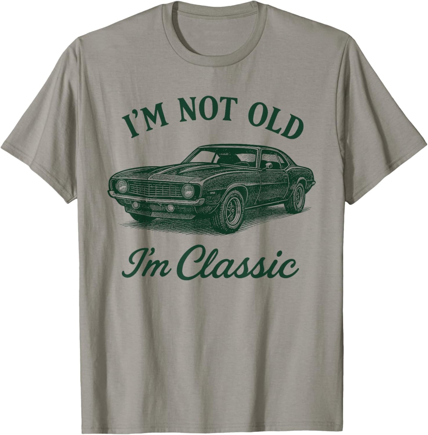 I'm Not Old I'm Classic Retro Father Day Muscle Car Lover T-Shirt - T-Shirt | Sand