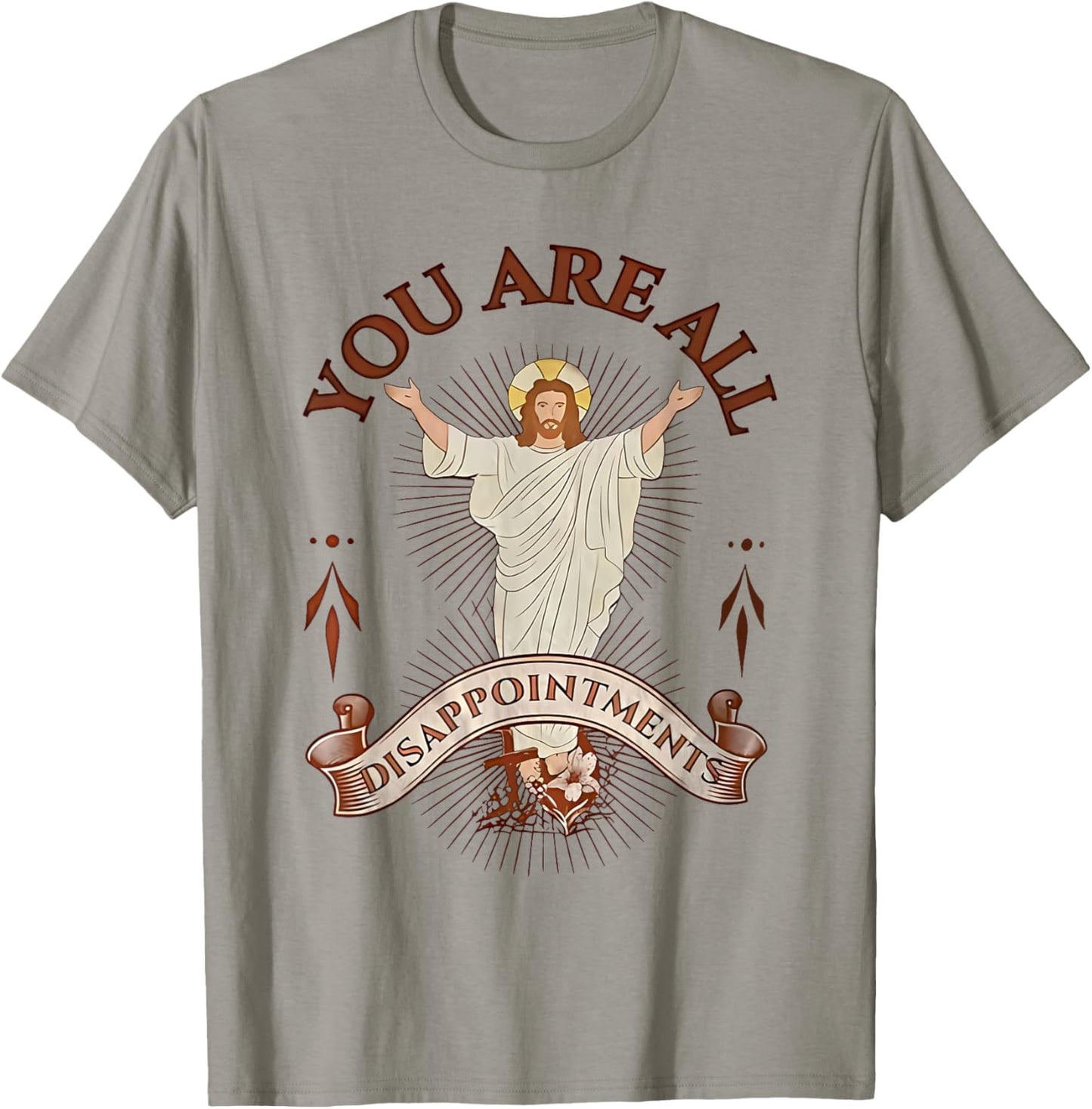 You Are All Disappointments T-Shirt - T-Shirt | Sand