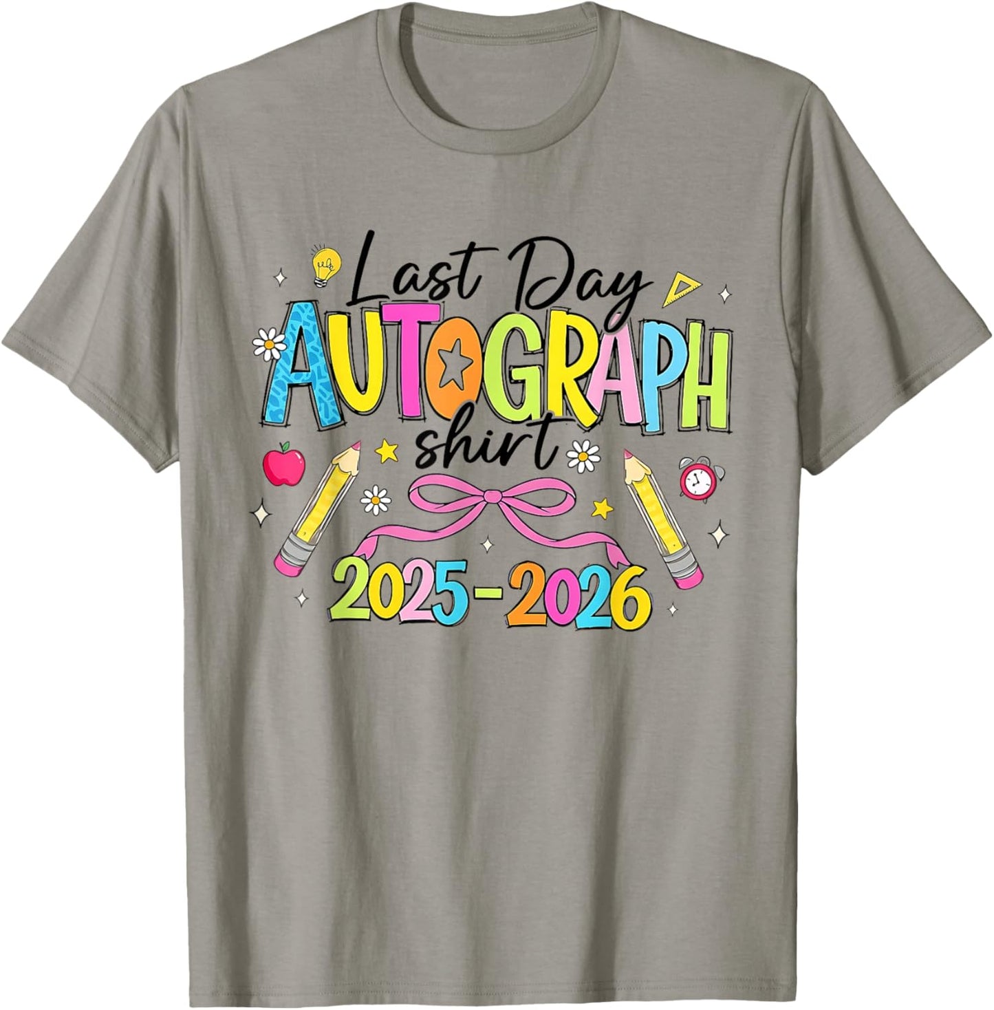 Last Day of School Autographs Shirt 2025-2026 On The Back T-Shirt - T-Shirt | Sand