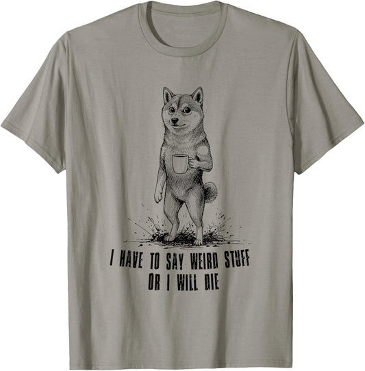 Shiba Inu Coffee Awkward I Have to Say Weird Stuff T-Shirt - T-Shirt | Sand