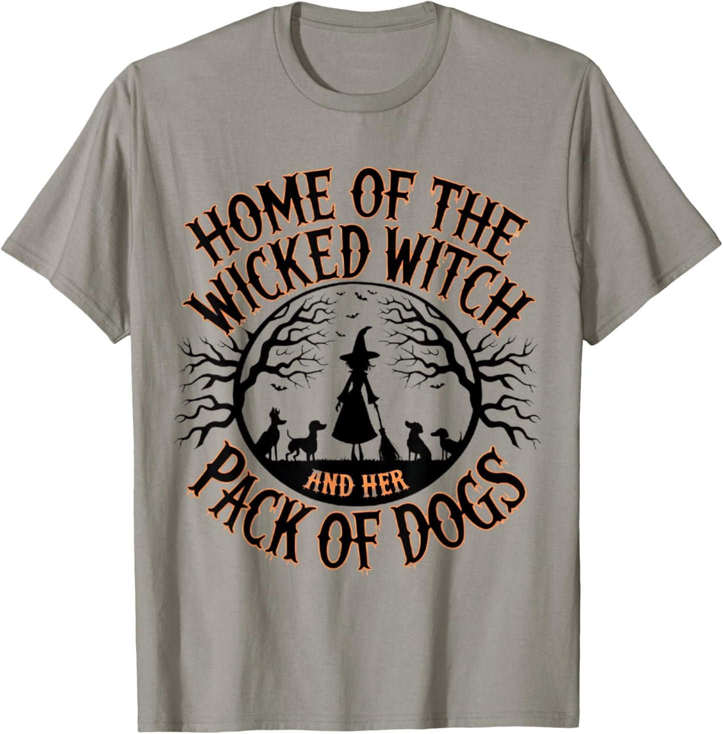 Home of the wicked witch and her pack of dog funny Halloween Men Women Kids T-Shirt - T-Shirt | Sand