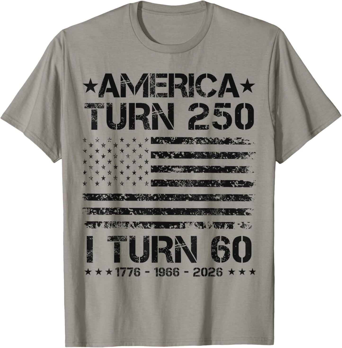 America Turns 250 I Turn 60 1966 60th Birthday Patriotic Dad T-Shirt - T-Shirt | Sand