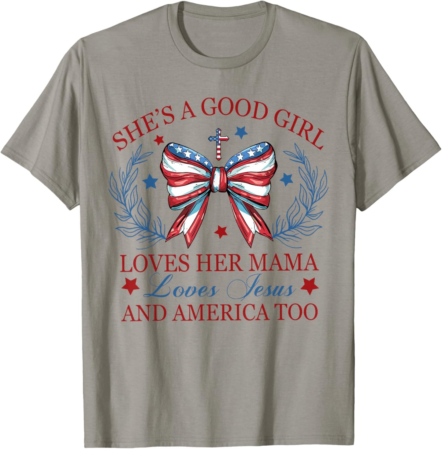 She's A Good Girl Loves Her Mama Loves Jesus And America Too T-Shirt - T-Shirt | Sand