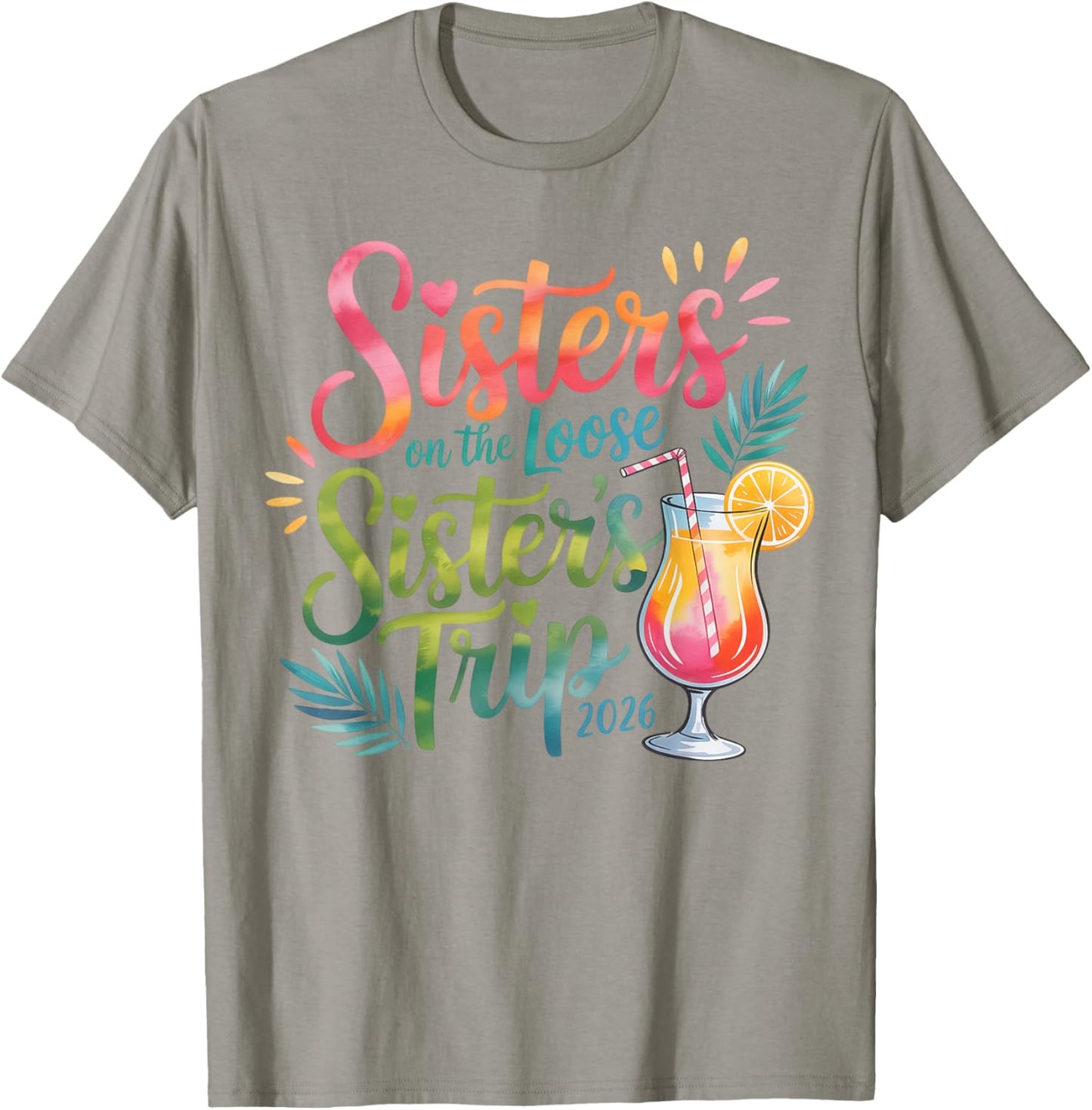 Sisters on the Loose Sister’s Trip 2026 Tropical Cocktail T-Shirt - T-Shirt | Sand