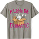A Little Bit Dramatic Funny Sassy Quote Y2K Retro T-Shirt - T-Shirt | Sand