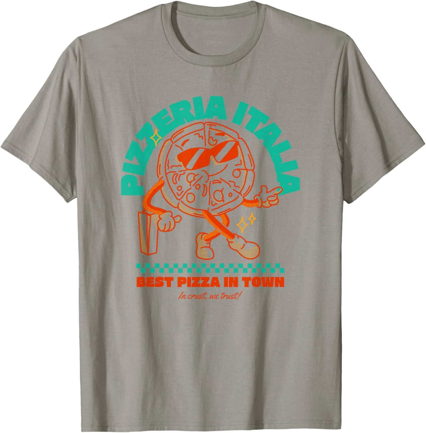 Pizzeria Italia - Best Pizza In Town - I Crust We Trust T-Shirt - T-Shirt | Sand