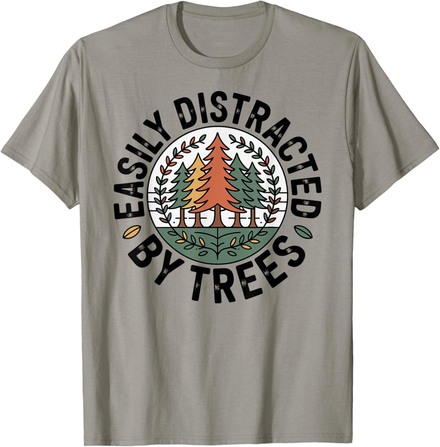 Easily Distracted by Trees T-Shirt - T-Shirt | Sand