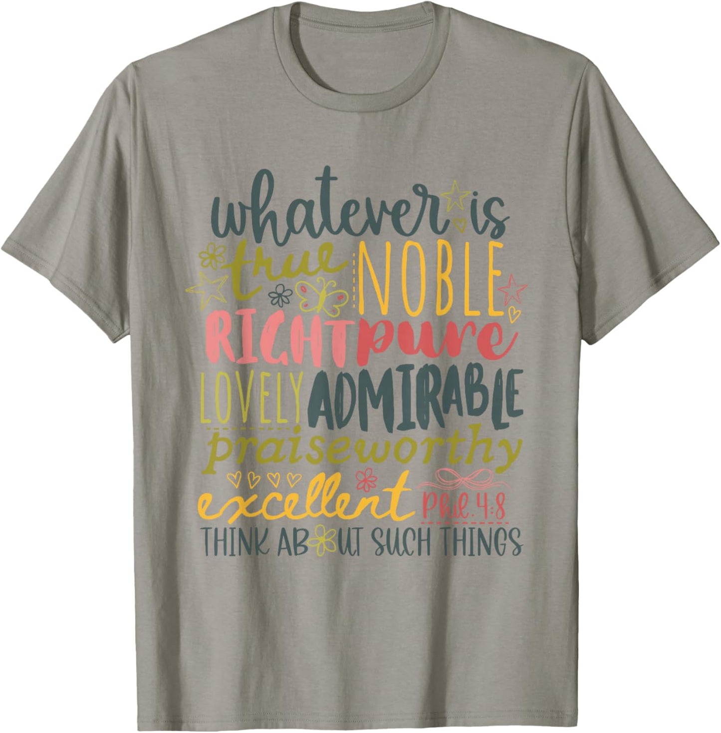 Whatever is True Noble Right Pure Lovely Admirable T-Shirt - T-Shirt | Sand