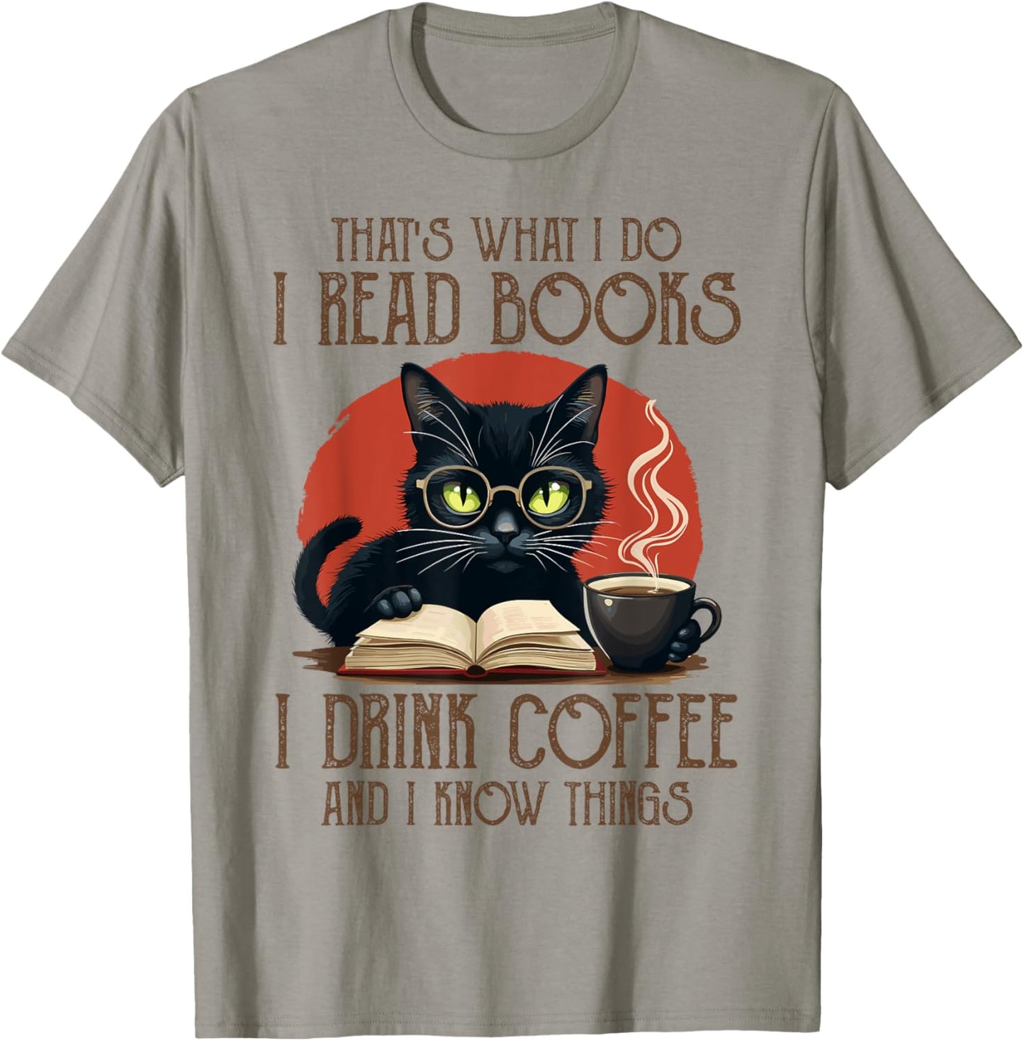 I Read Books and I Know Things Cat Reading Coffee T-Shirt - T-Shirt | Sand