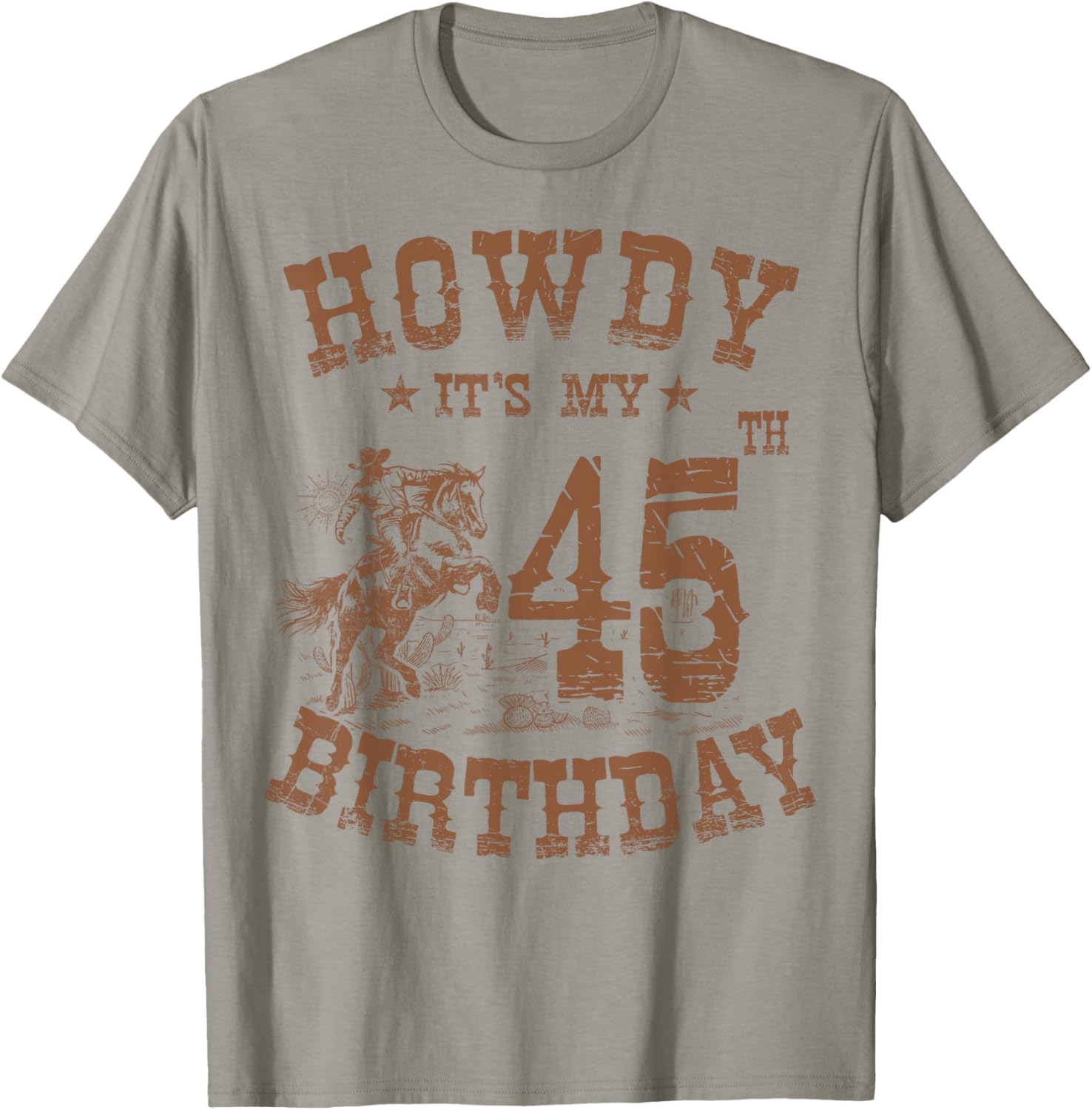 Howdy It's My 45th Birthday Western Cowboy 45 Years Old Bday T-Shirt - T-Shirt | Sand