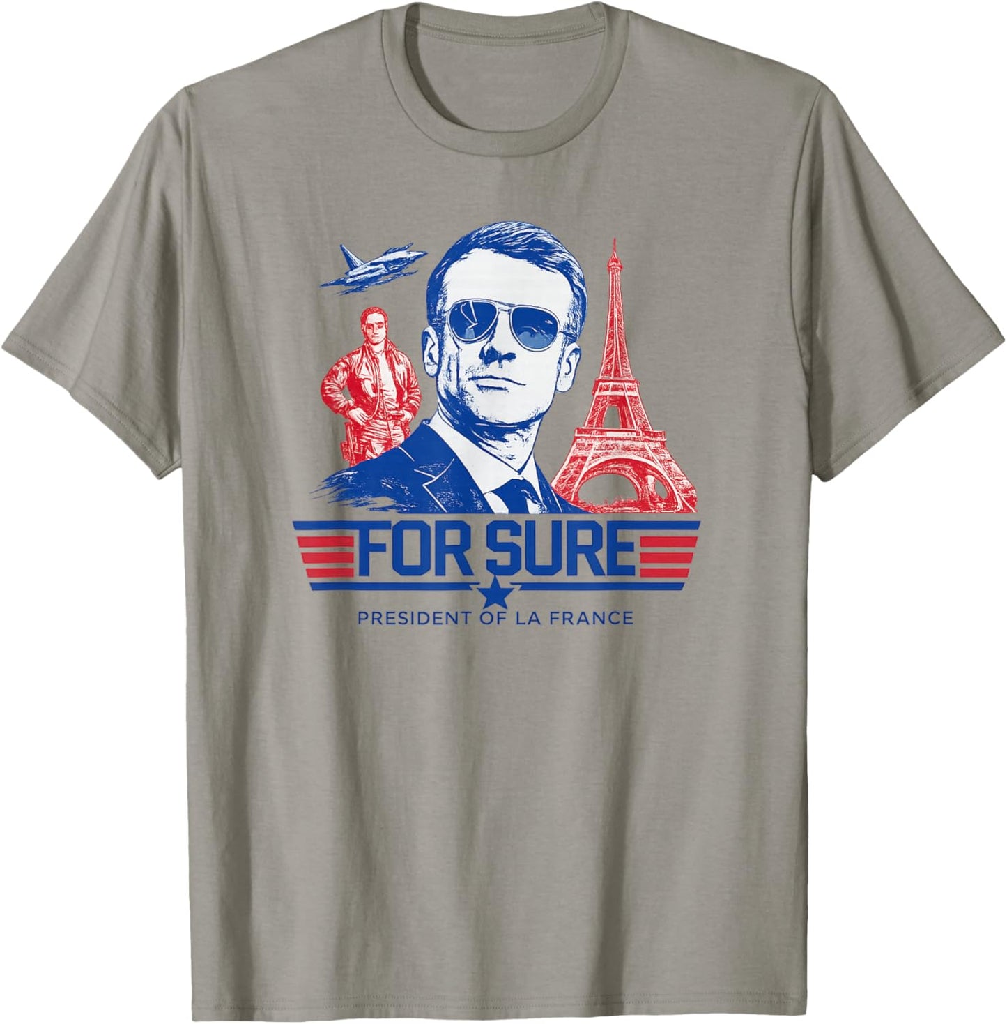 for Sure – President of France | Humour T-Shirt - T-Shirt | Sand
