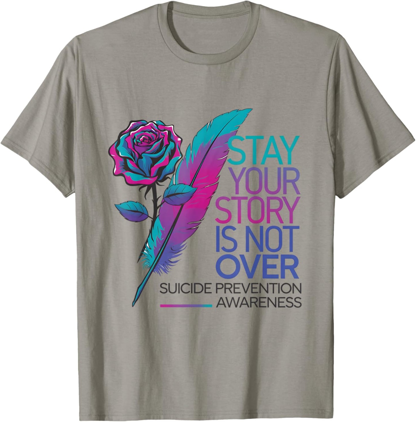 Stay Your Story Is Not Over Suicide Prevention Awareness T-Shirt - T-Shirt | Sand