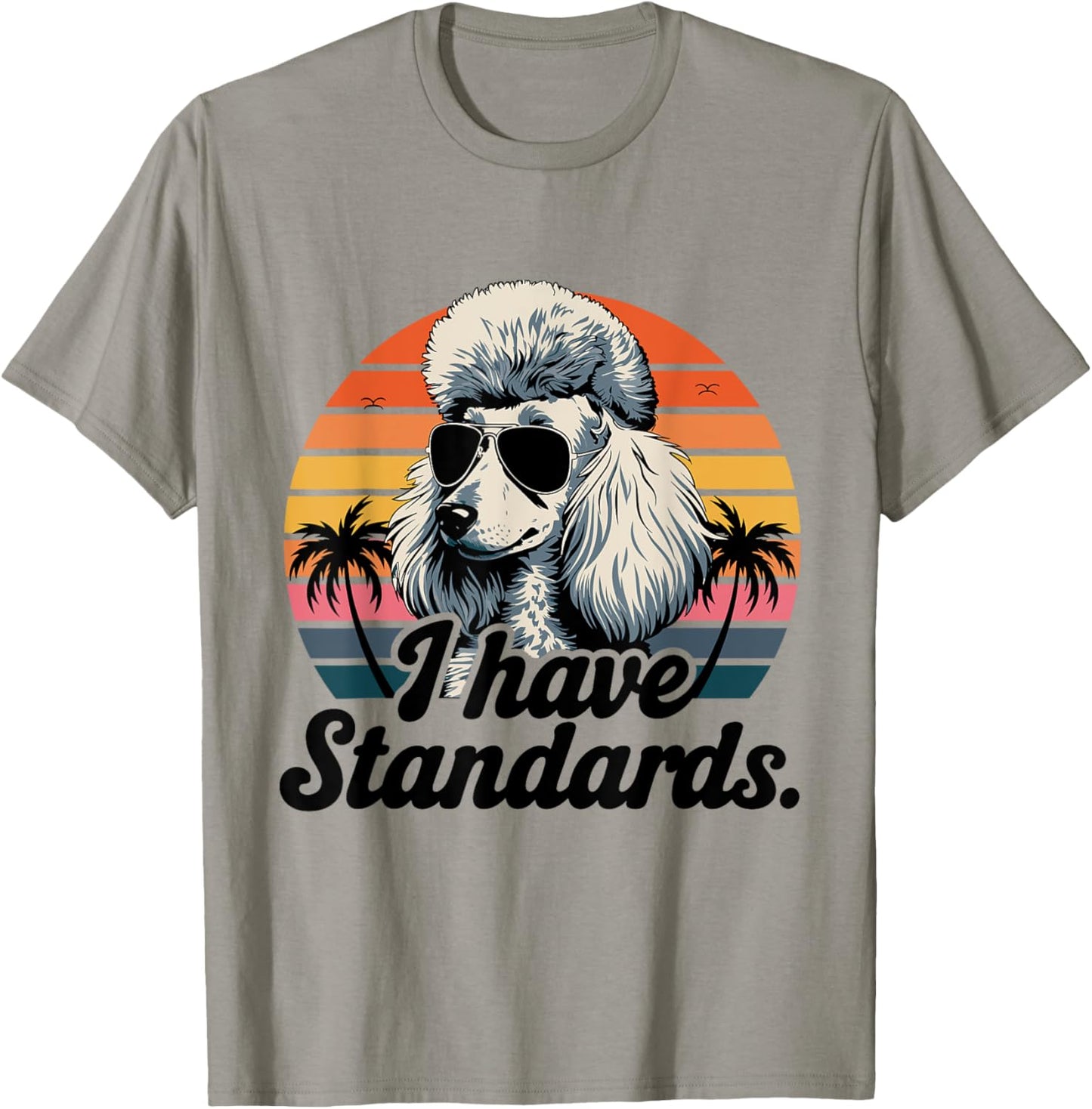 Funny Vintage I Have Standards Poodle Lover T-Shirt - T-Shirt | Sand