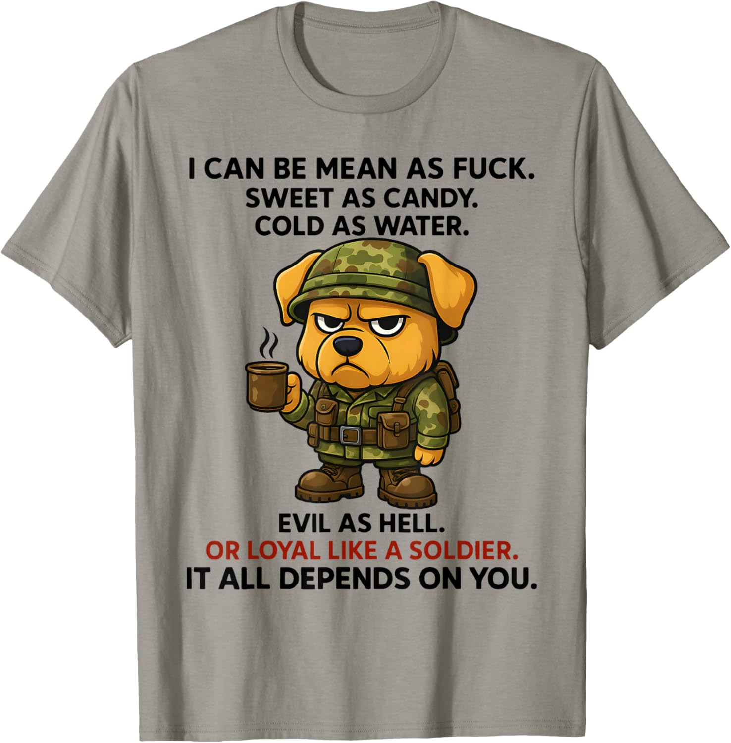 I Can Be Mean As Fuck Sweet As Candy Cold As Water Evil T-Shirt - T-Shirt | Sand