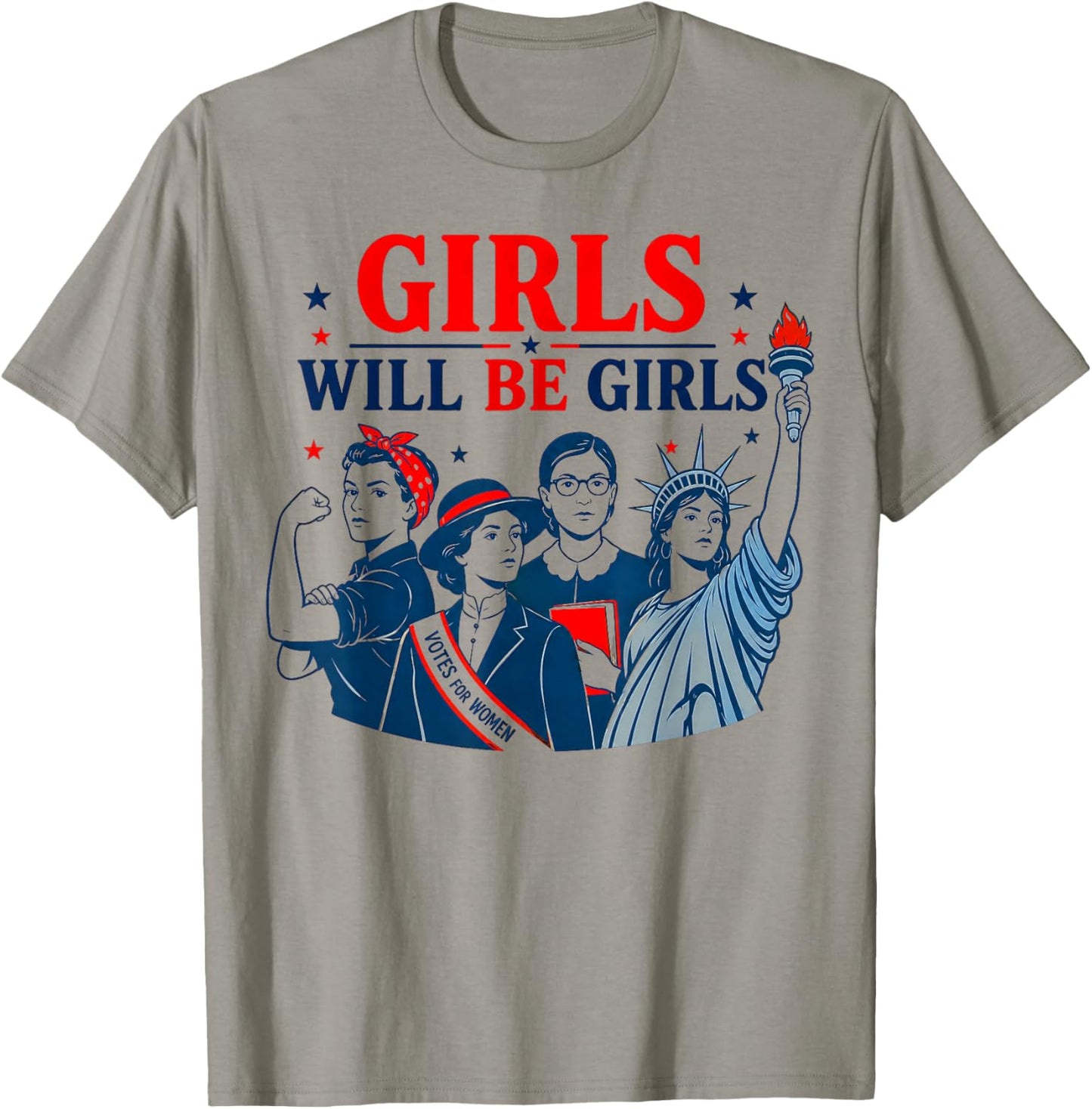 Girl Will Be Girls Patriotic Feminist 4th of July T-Shirt - T-Shirt | Sand