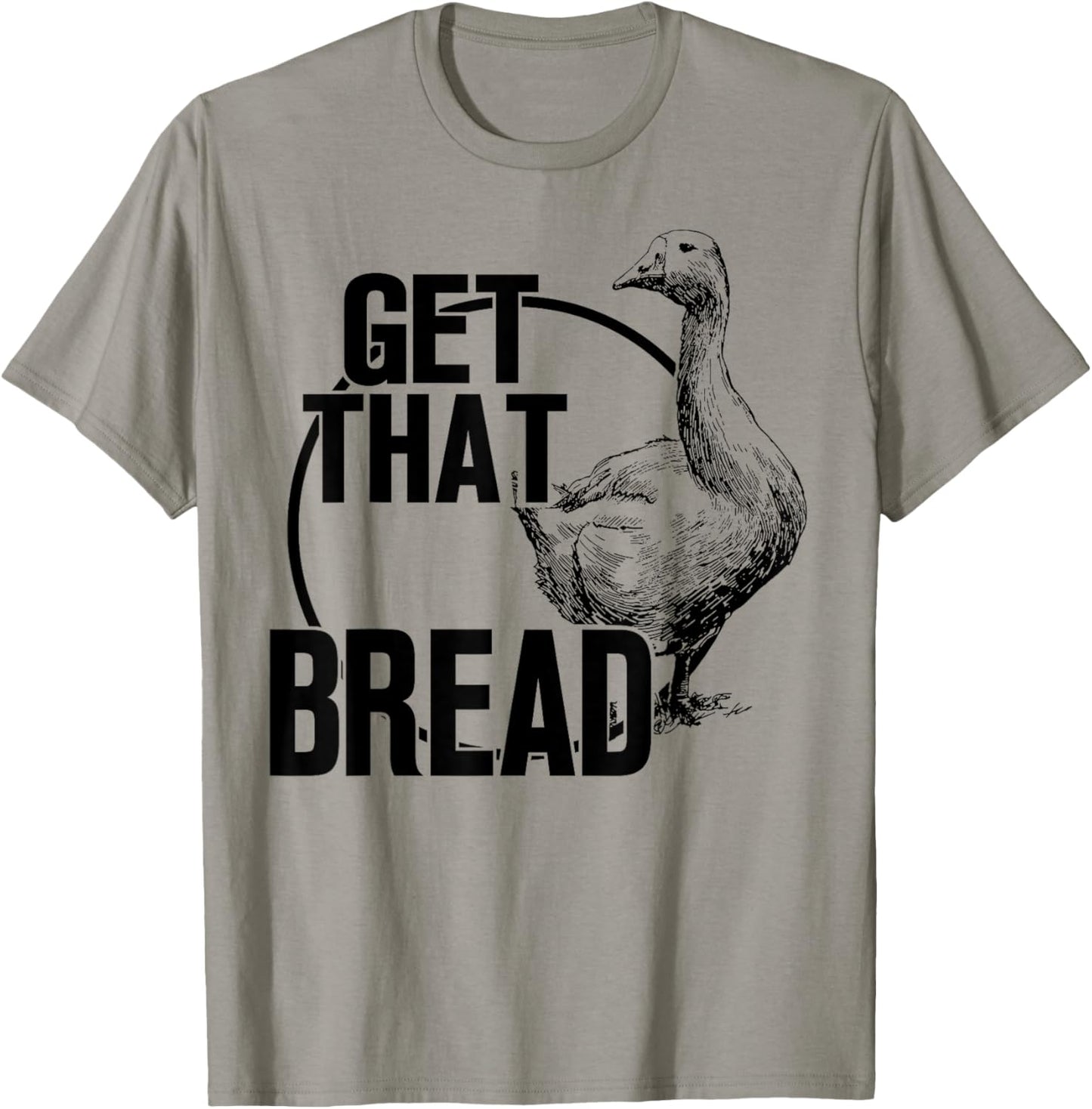 Goose Get That Bread T-Shirt - T-Shirt | Sand