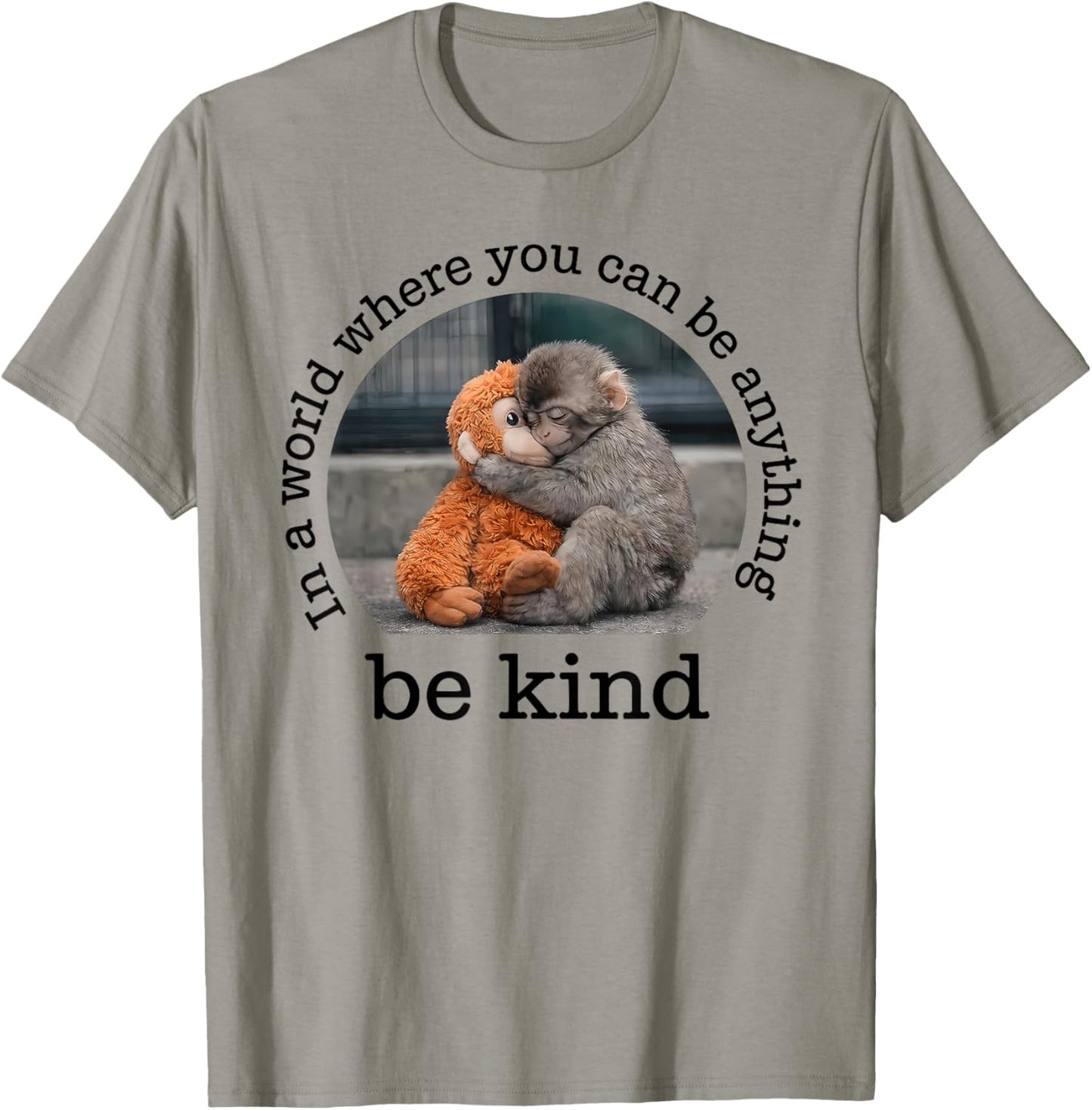 Monkey Punch in the World Where You can be Anything Be Kind T-Shirt - T-Shirt | Sand