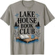 Lake House Owner Book Club Weekend Getaway Summer Vacation T-Shirt - T-Shirt | Sand