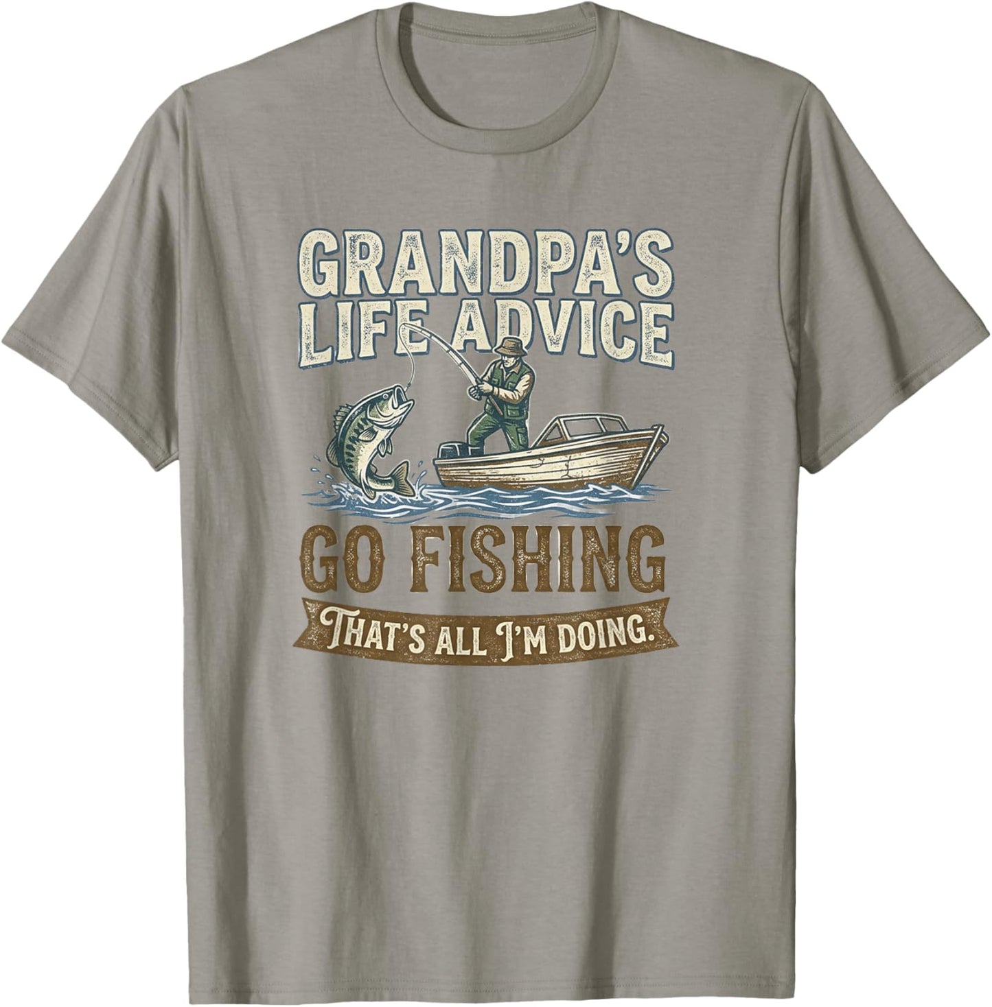 Grandpa's Life Advice Go Fishing That's All I'm Doing T-Shirt - T-Shirt | Sand