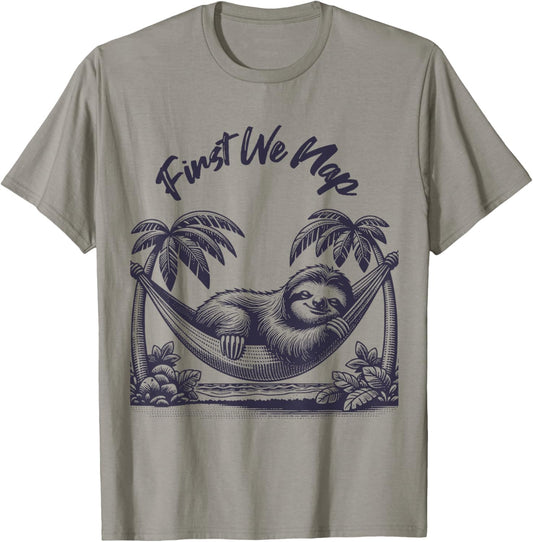 First We Nap Funny Sleeping Sloth Lover T-Shirt - T-Shirt | Sand