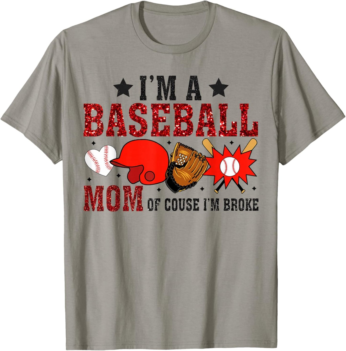 I’m A Baseball Mom Of Course I'm Broke T-Shirt - T-Shirt | Sand