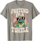 Pretend I'm A Turtle T-Shirt - T-Shirt | Sand