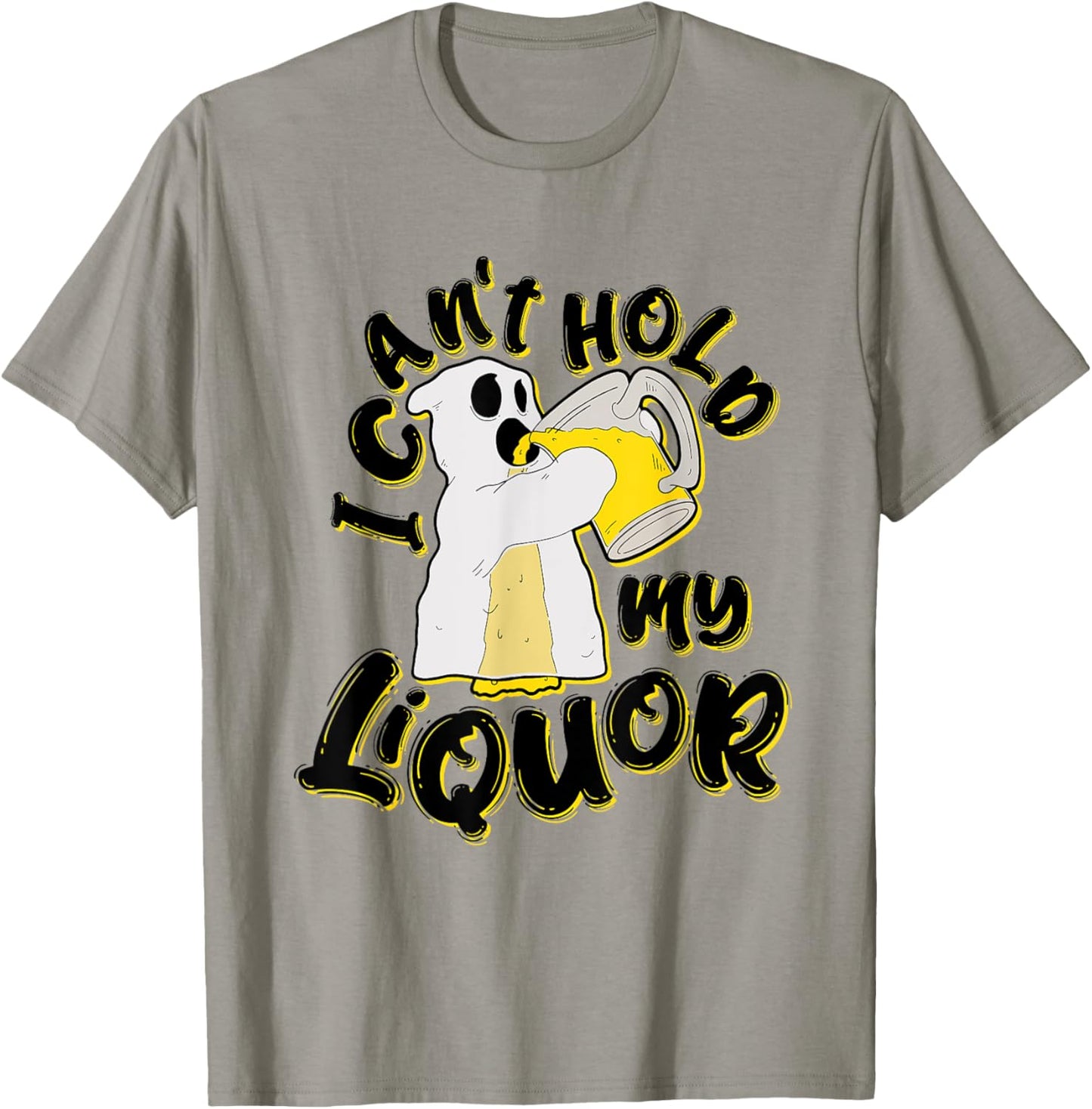 Beer Halloween Can’t Hold My Liquor Ghost Saying T-Shirt - T-Shirt | Sand