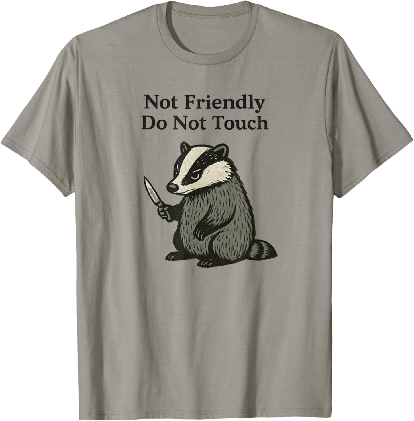 Not Friendly Badger Don't Touch Funny Grumpy Badgers Lover T-Shirt - T-Shirt | Sand