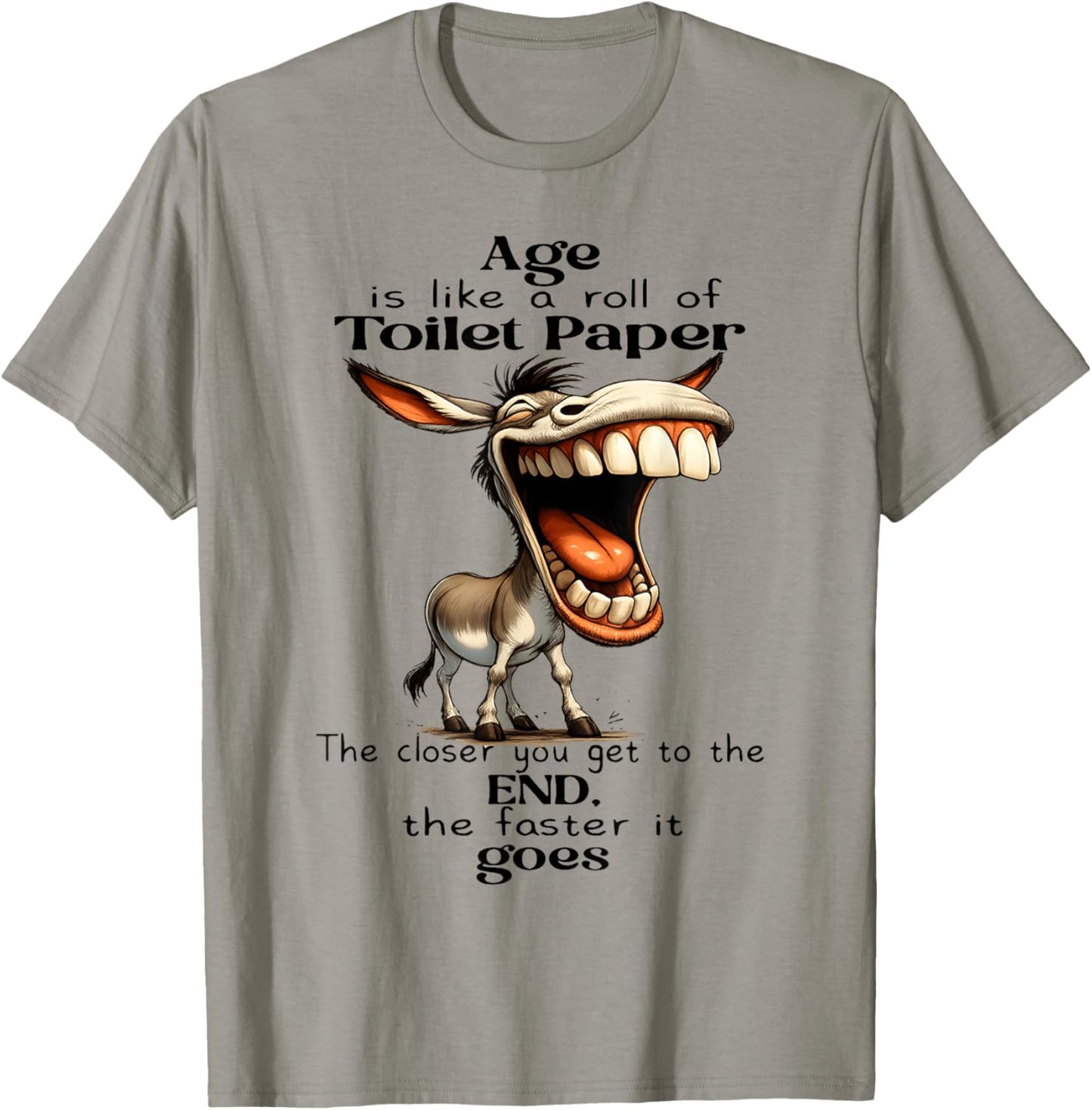 Age is Like a roll of Toilet Paper The Closer You get to The T-Shirt - T-Shirt | Sand