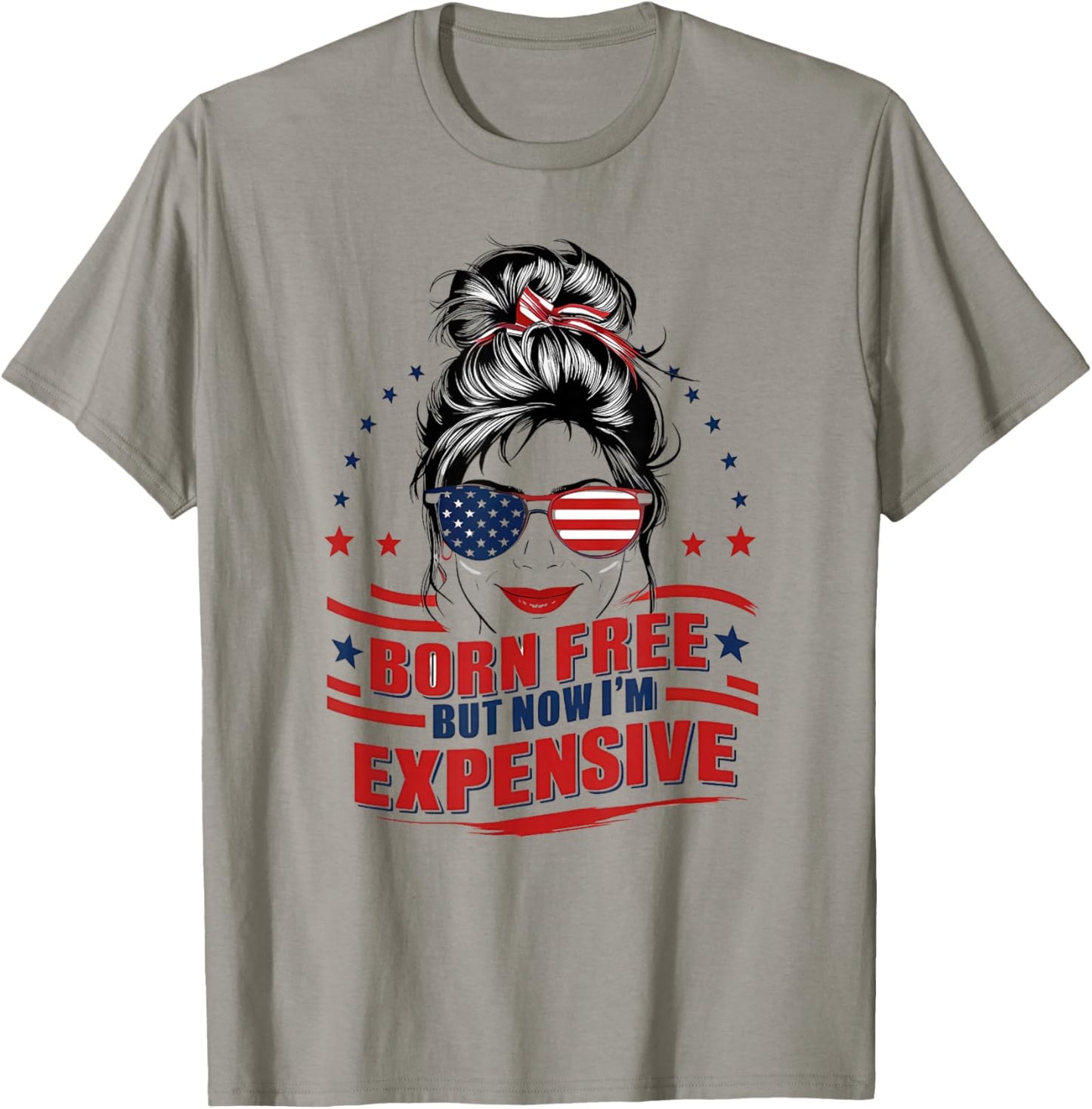 Funny Patriotic Woman Born Free But Now I'm Expensive Mom T-Shirt - T-Shirt | Sand
