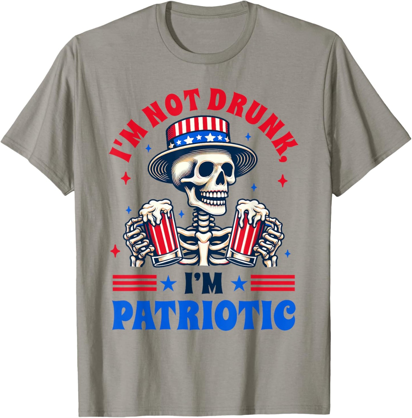 4th Of July American Drinking I'm Not Drunk I'm Patriotic T-Shirt - T-Shirt | Sand