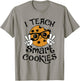 I Teach Smart Cookies Christmas Teacher Teaching Xmas Funny T-Shirt - T-Shirt | Sand