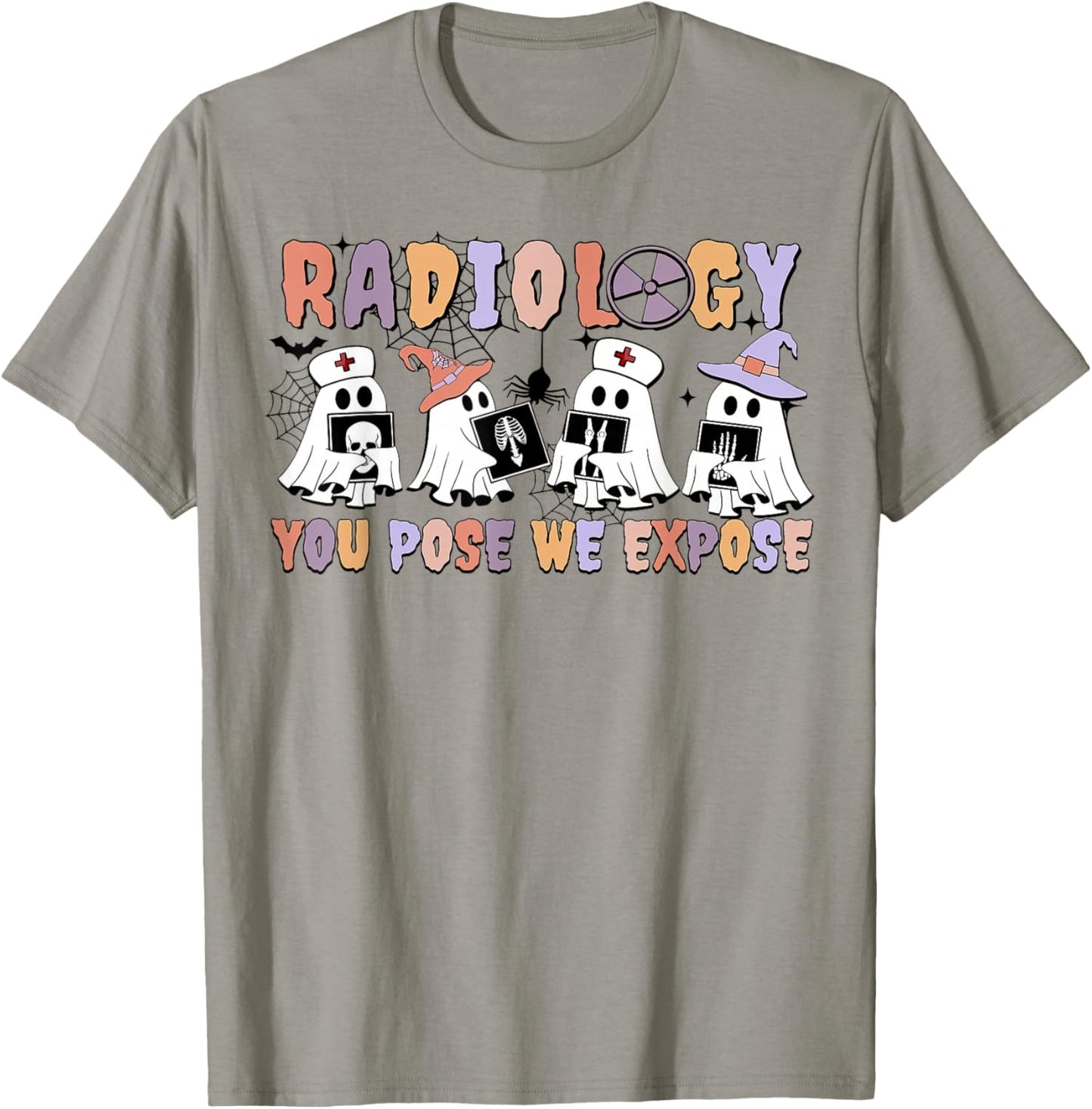 Radiology You Pose We Expose Halloween Ghost Rad Tech X-ray T-Shirt - T-Shirt | Sand