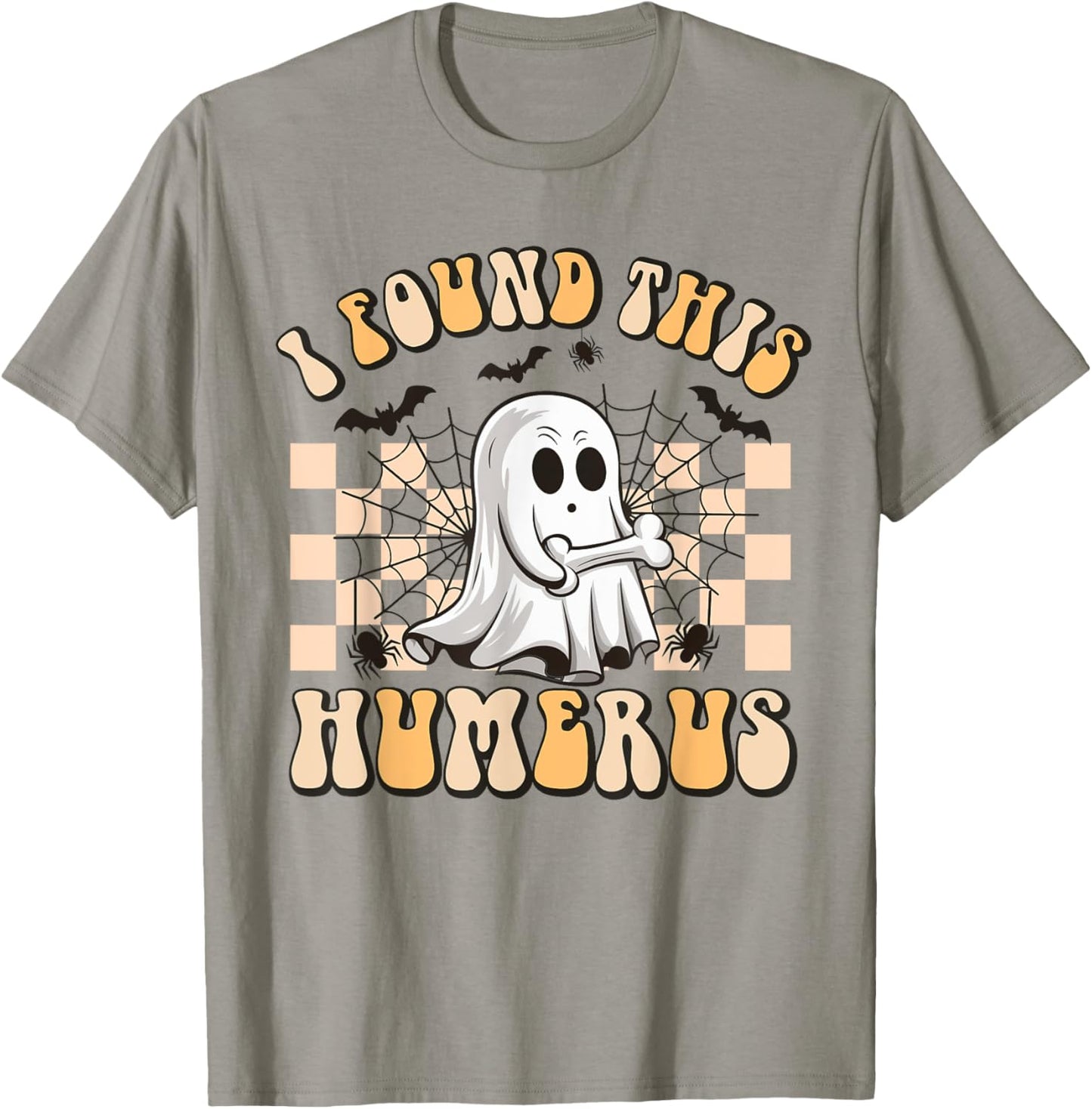Groovy I Found This Humerus Funny Halloween Humorous Medical T-Shirt - T-Shirt | Sand