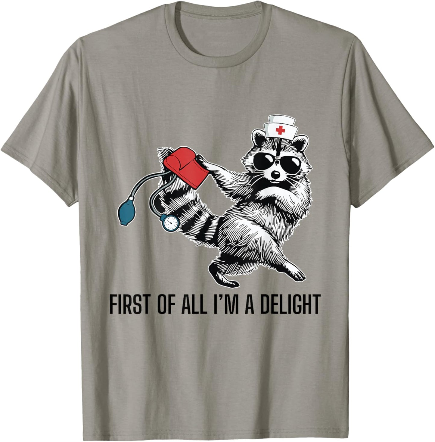 First of All I'm a Delight Raccoon Angry Raccoon Trash Panda T-Shirt - T-Shirt | Sand