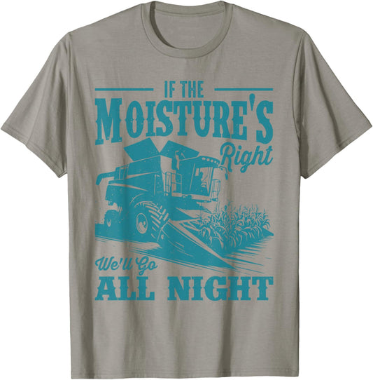 If The Moisture's Right We'll Go all Night Vintage Father T-Shirt - T-Shirt | Sand